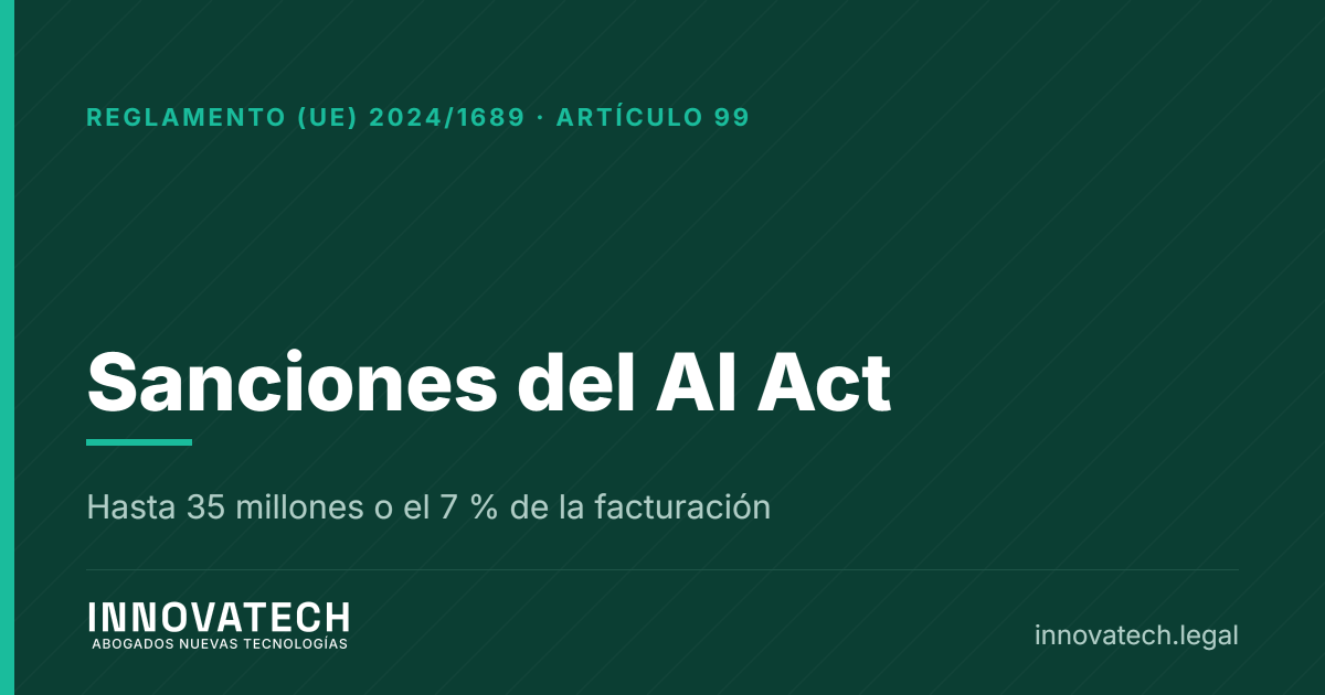 Sanciones del AI Act, multas por tramo y quién las impone en España — Innovatech Abogados