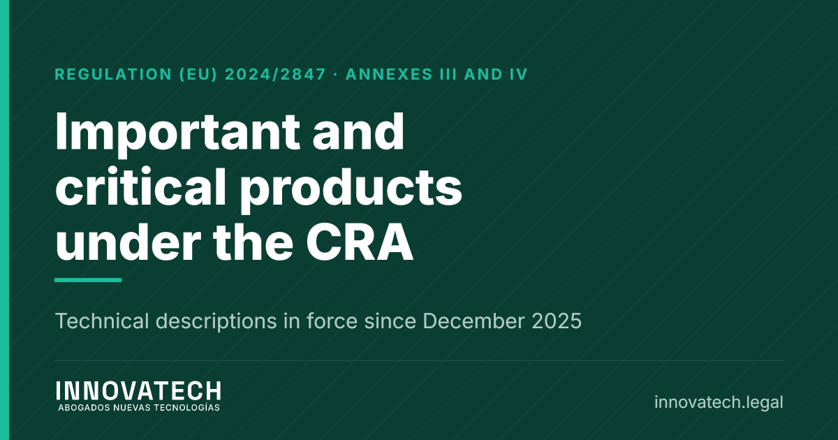 Product classification under the Cyber Resilience Act, which products are important or critical — Innovatech Abogados