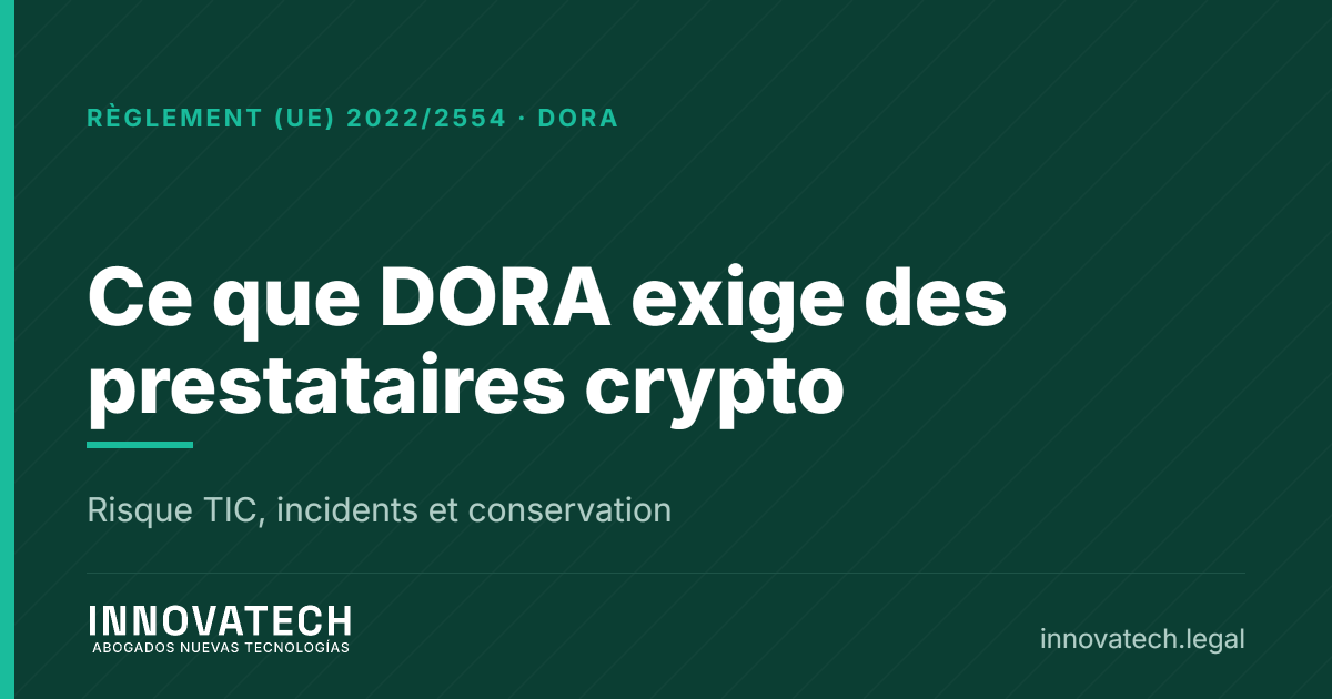 Obligations DORA des prestataires de services sur crypto-actifs agréés MiCA